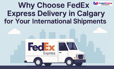 Fast FedEx Express Delivery in Calgary for International Shipping